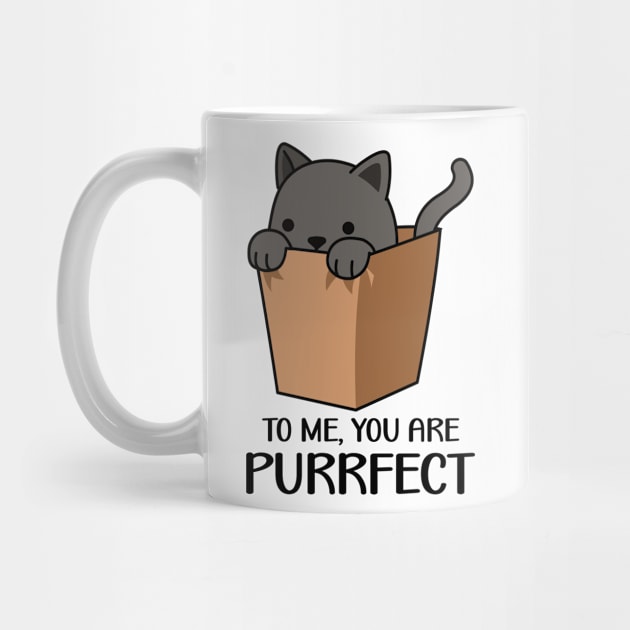 To Me You Are Purrfect - Cute Kitty In A Box - Light Colors by PorcupineTees